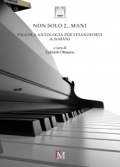 Non solo 2... mani. Piccola antologia per 2 pianoforti a...