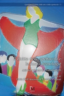 Il diritto dello spettacolo e le nuove tecnologie. Atti del webinar del 5 ottobre 2020