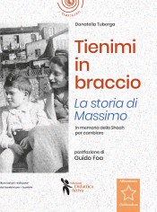 Tienimi in braccio. La storia di Massimo. In memoria...