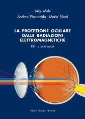 La protezione oculare dalle radiazioni elettromagnetiche....