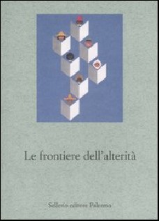 LE FRONTIERE DELL&rsquoALTERITA IMMAGINI DEL