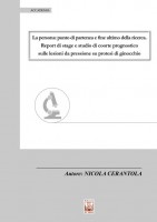 La persona: punto di partenza e fine ultimo della ricerca. Report di stage e studio di coorte prognostico sulle lesioni da pr