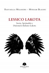 Lessico Lakota. Storia, spiritualità e dizionario...