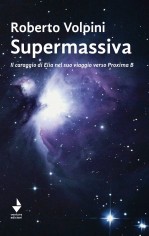Supermassiva. Il coraggio di Elia nel suo viaggio verso...