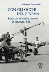 Con gli occhi del cinema. Storia del ventesimo secolo in...