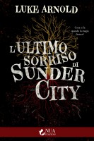 L'ultimo sorriso di Sunder City