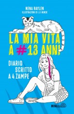 La mia vita a 13 anni. Diario scritto a 4 zampe