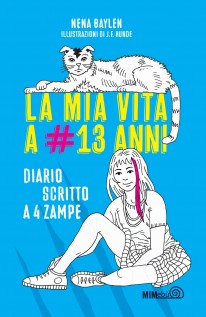 La mia vita a 13 anni. Diario scritto a 4 zampe