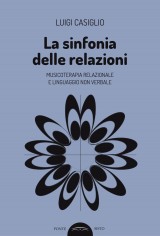 La sinfonia delle relazioni. Musicoterapia relazionale e...