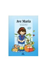Ave Maria. La più bella preghiera alla mamma di Gesù