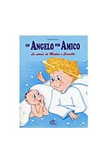 Un angelo per amico. La storia di Matteo e Camillo