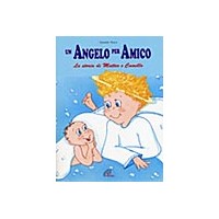 Un angelo per amico. La storia di Matteo e Camillo