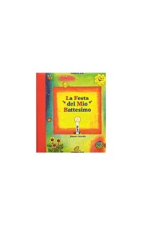 La festa del mio battesimo. Album ricordo
