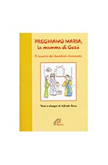 Preghiamo Maria, la mamma di Gesù. Il rosario dei bambini