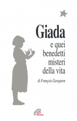 Giada e quei benedetti misteri della vita. Il diario di...