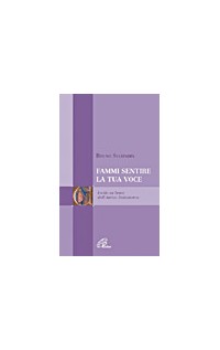 Fammi sentire la tua voce. Lectio su brani dell'Antico Testamento