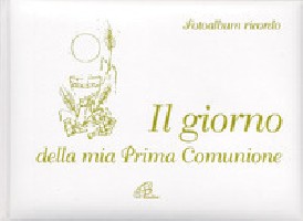 Il giorno della mia Prima Comunione. Fotoalbum ricordo