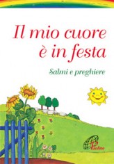 Il mio cuore è in festa. Salmi e preghiere