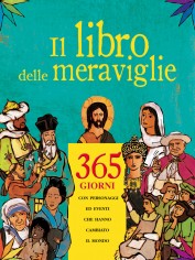 Il libro delle meraviglie. 365 giorni con personaggi e...