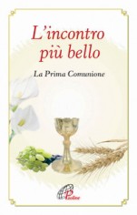 L'incontro più bello. La prima Comunione