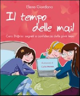 Il tempo delle mail. C@ro diario. Segreti e confidenze delle pink teens
