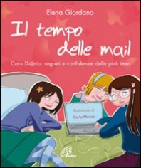 Il tempo delle mail. C@ro diario. Segreti e confidenze...
