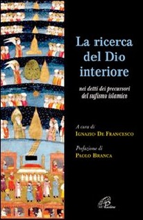 La ricerca del Dio interiore. Nei detti dei precursori del sufismo islamico