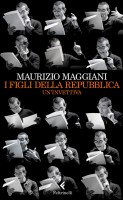 FIGLI DELLA REPUBBLICA UN'INVETTIVA (I)