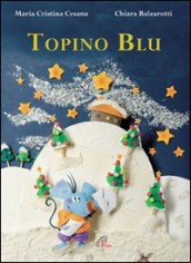 Topino blu. Ediz. illustrata