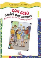 Con Gesù amici per sempre. Racconti per la prima comunione