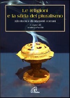 Le religioni e la sfida del pluralismo. Alla ricerca di orizzonti comuni
