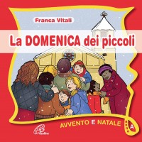 La domenica dei piccoli. Avvento e Natale Anno A