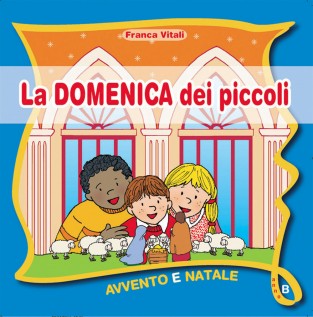 La domenica dei piccoli. Avvento Natale anno B