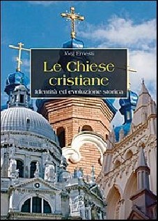 Le chiese cristiane. Identità ed evoluzione storica
