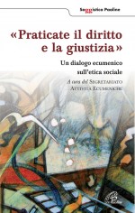 Praticate il diritto e la giustizia. Un diagolo ecumenico...