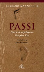 Passi. Diario di un pellegrino Vangelo e Zen