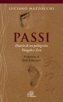 Passi. Diario di un pellegrino Vangelo e Zen