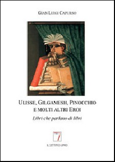 ULISSE GILGAMESH PINOCCHIO E MOLTI ALT