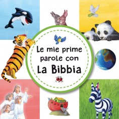 Le mie prime parole con la Bibbia. Ediz. a colori