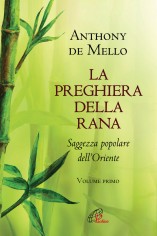 La preghiera della rana. Saggezza popolare dell'Oriente....