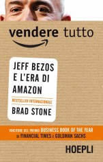 VENDERE TUTTO JEFF BEZOS E L'ERA DI AMA