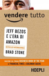 VENDERE TUTTO JEFF BEZOS E L'ERA DI AMA