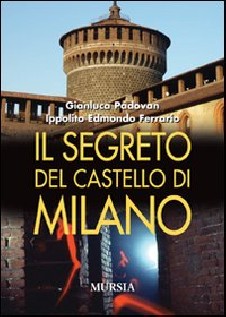 SEGRETO DEL CASTELLO DI MILANO (IL)