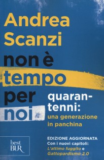 NON E TEMPO PER NOI QUARANTENNI: UNA GE