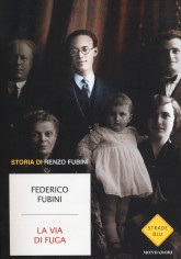 VIA DI FUGA STORIA DI RENZO FUBINI (LA)