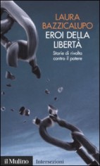 EROI DELLA LIBERTA STORIE DI RIVOLTA CO