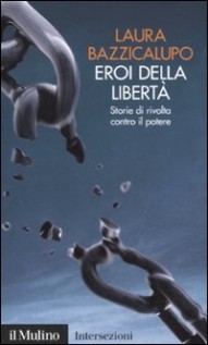 EROI DELLA LIBERTA STORIE DI RIVOLTA CO