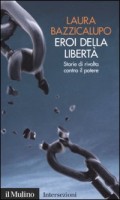 EROI DELLA LIBERTA STORIE DI RIVOLTA CO