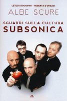 ALBE SCURE. SGUARDI SULLA CULTURA SUBSON