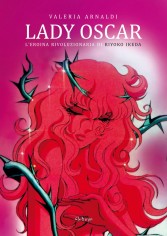 LADY OSCAR L'EROINA RIVOLUZIONARIA DI R